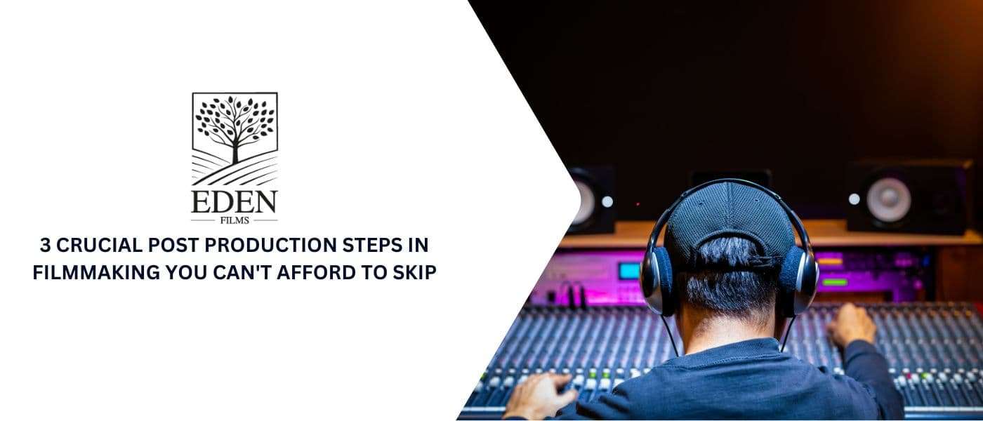 post production steps in filmmaking